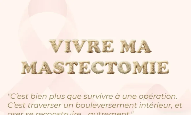 Passons la ensemble, ne soyez pas seule pour cette étape qu'est la mastectomie; Contactez Elite Consulting performance